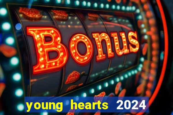 young hearts 2024 assistir online